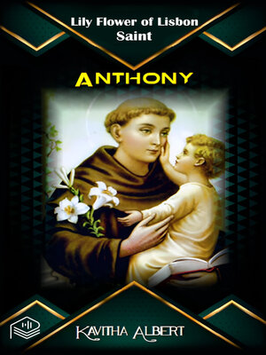 cover image of Lily Flower of Lisbon Saint Anthony